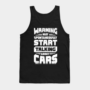 Warning May Spontaneously Start Talking About Cars Tank Top